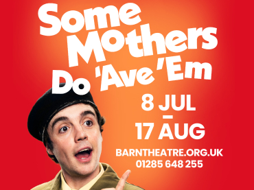 The Barn Theatre - Some Mothers Do 'Ave 'Em